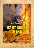 Berkesi András - Az öt kódex titka