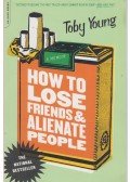 Toby Young - How to Lose Friends & Alienate People