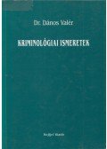 Dr. Dános Valér - Kriminológiai ismeretek