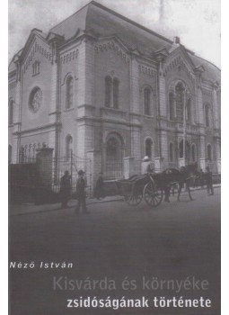 Néző István - Kisvárda és környéke zsidóságának története,  2014 antikvár könyv