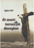 Györe Pál - Út menti keresztek Abonyban