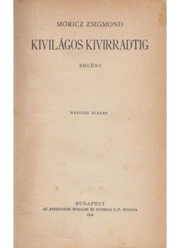 Móricz Zsigmond - Kivilágos kivirradtig, Budapest 1926 antikvár könyv