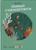 Berg Judit - Tökmagok a korallzátonyon - Most én olvasok! 3. szint