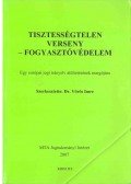 Vörös Imre - Tisztességtelen verseny - fogyasztóvédelem