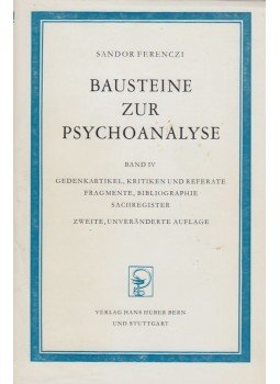 Ferenczi Sándor - Bausteine zur Psychoanalyse IV. Ferenczi Sándor - Bausteine zur Psychoanalyse IV., Bern 1964 antikvár könyv