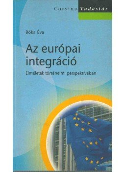 Bóka Éva - Az európai integráció, Budapest 2008 antikvár könyv