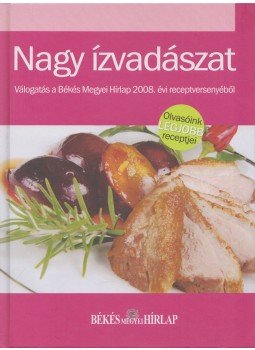 Varga Ottó (szerk.) - Nagy ízvadászat Varga Ottó (szerk.) - Nagy ízvadászat, 2008 antikvár könyv