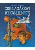 Szakács László,Sipos Norbert - Csillagászat kicsiknek