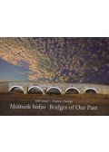 Tóth József,Podonyi Hedvig - Múltunk hídjai - Bridges of Our Past