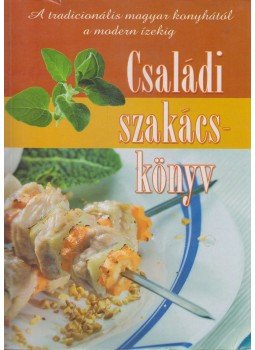 Tóth Gézáné Mogyorósi Magdolna, Máté Pálné Terényi Katalin, Halmos Mónika, Erdei Sándorné, Balogh Lászlóné - Családi szakácskönyv Tóth Gézáné Mogyorósi Magdolna, Máté Pálné Terényi Katalin, Halmos Mónika, Erdei Sándorné, Balogh Lászlóné - Családi szakácskönyv, Kisújszállás 2006 antikvár könyv