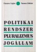 Ficzere Lajos,Nemes Zoltán - Politikai rendszer - pluralizmus - jogállam