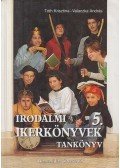 Tóth Krisztina,Valaczka András - Irodalmi ikerkönyvek 5. - Tankönyv