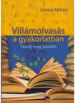 Lantos Mihály - Villámolvasás a gyakorlatban Lantos Mihály - Villámolvasás a gyakorlatban, Budapest 2018 antikvár könyv