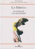 Will Durant - La Grecia - da Socrate all'Ellenismo