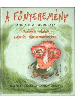 Bánó Attila - A főnyeremény (dedikált) Bánó Attila - A főnyeremény (dedikált), 2006 antikvár könyv