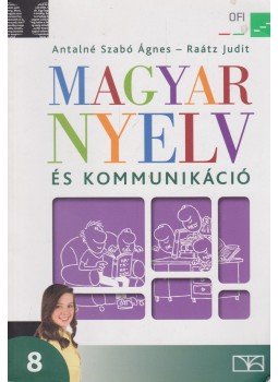 Antalné Szabó Ágnes, Raátz Judit - Magyar nyelv és kommunikáció 8., Budapest 2015 antikvár könyv