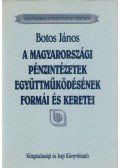 Botos János - A magyarországi pénzintézetek együttműködésének formái és keretei