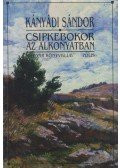 Kányádi Sándor - Csipkebokor az alkonyatban
