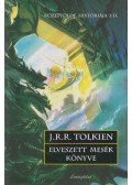 J.R.R. Tolkien - Elveszett mesék könyve