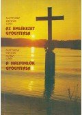 Dennis Linn S. J.,Matthew Linn S. J. - Az emlékezet gyógyítása / A haldoklók gyógyítása