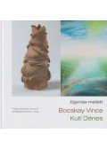 Vécsi Nagy Zoltán szerk. - Egymás mellett: Bocskay Vince - Kuti Dénes