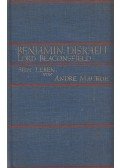 André Maurois - Benjamin Disraeli Lord Beaconsfield - Sein Leben