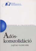 Lajtai György,Vanicsek Mária - Adóskonszolidáció