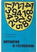 Thompson, D.,Mansfield, D. E. - Matematika új felfogásban I.