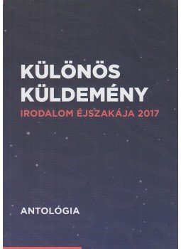 Eva Menasse, Kjell Askildsen, Shani Boianjiu, Krohn, Leena, Janne Teller, Zoltán Gábor, Julia Otxoa, Michel Houellebecq, Veronika Sikulová, Giedra Radvilaviciuté - Különös küldemény Eva Menasse, Kjell Askildsen, Shani Boianjiu, Krohn, Leena, Janne Teller, Zoltán Gábor, Julia Otxoa, Michel Houellebecq, Veronika Sikulová, Giedra Radvilaviciuté - Különös küldemény, Budapest 2017 antikvár könyv