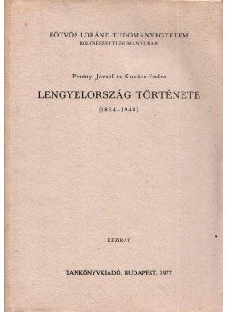 Kovács Endre, Perényi József - Lengyelország története (1864-1948), Budapest 1977 antikvár könyv