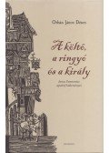 Orbán János Dénes - A költő, a ringyó és a király (dedikált)