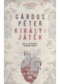 Gárdos Péter - Királyi játék (dedikált)