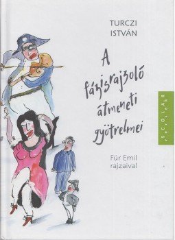Turczi István - A fázisrajzoló átmeneti gyötrelmei (dedikált), Budapest 2016 antikvár könyv