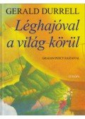 Gerald Durrell - Léghajóval a világ körül
