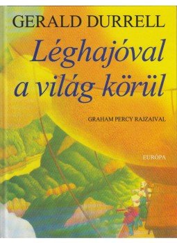 Gerald Durrell - Léghajóval a világ körül Gerald Durrell - Léghajóval a világ körül, Budapest 2008 antikvár könyv