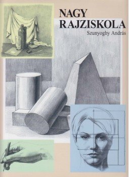 Szunyoghy András - Nagy rajziskola Szunyoghy András - Nagy rajziskola, Budapest 2012 antikvár könyv