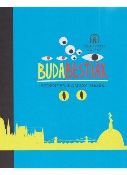 Több szerző - Budabestiák Több szerző - Budabestiák, Budapest 2015 antikvár könyv