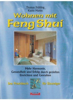 Fröhling, Thomas, Katrin Martin - Wohnen mit Feng Shui Fröhling, Thomas, Katrin Martin - Wohnen mit Feng Shui, 1997 antikvár könyv