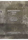 Fazekas Károly (szerk.),Kézdi Gábor - Munkaerőpiaci tükör 2011