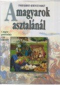 Unger Károly,Kurunczi Margit - A magyarok asztalánál