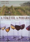 Tamás Jenő,Tamás Ervin - A tőkétől a pohárig