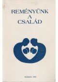 Benkő Ágota (szerk.),Mohay Tamás (szerk.) - Reményünk a család