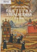 V. Molnár László - Életutak találkozása 1703-1848