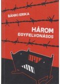 Bánki Erika - Három egyfelvonásos