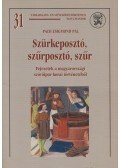 Pach Zsigmond Pál - Szürkeposztó, szűrposztó, szűr