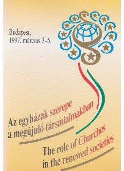 Dr. Szirtes Gábor (szerk.) - Az egyházak szerepe a megújuló társadalmakban, Budapest 1997 antikvár könyv
