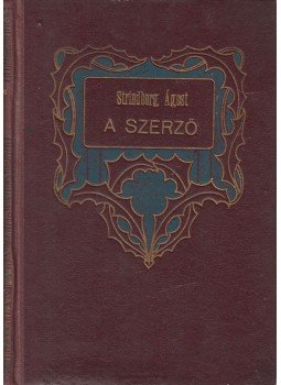 Strindberg Ágost - A szerző Strindberg Ágost - A szerző, Budapest 1920 antikvár könyv