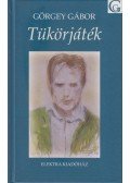 Görgey Gábor - Tükörjáték (dedikált)