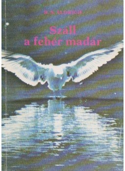 Aldrich, B. S. - Száll a fehér madár, Budapest 1988 antikvár könyv