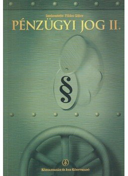 Földes Gábor - Pénzügyi jog II. Földes Gábor - Pénzügyi jog II., Budapest 1997 antikvár könyv